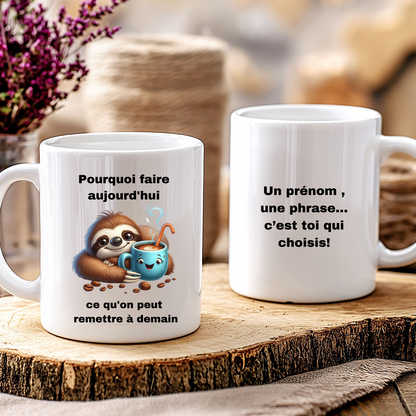 Mug Pourquoi faire aujourd'hui ce qu'on peut remettre à demain