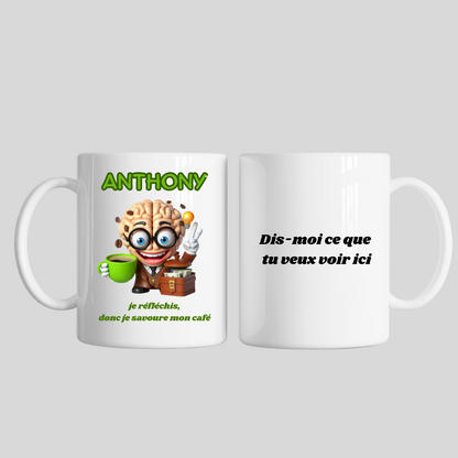 Mug  humour personnalisable Je réfléchis, donc je savoure mon café